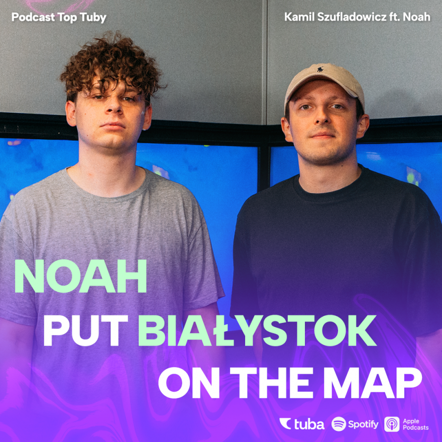 Białystok na rapowej mapie? “To moja misja numer 1”. Noah. Top Tuby 7.07.23 episode artwork