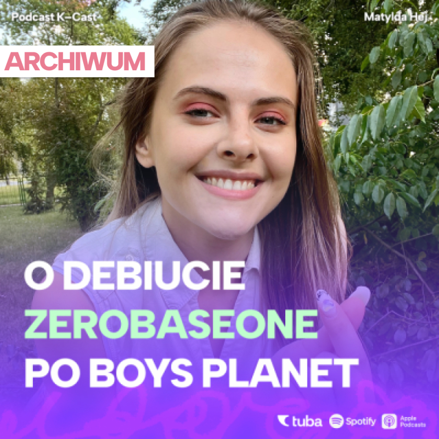 Zerobaseone, czyli debiut po Boys Planet [ODCINEK ARCHIWALNY] episode artwork